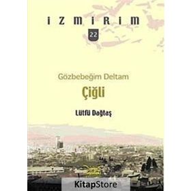 GÖZBEBEĞİM DELTAM ÇİĞLİ - LÜTFÜ DAĞTAŞ