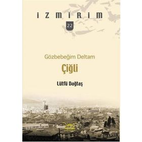 GÖZBEBEĞİM DELTAM ÇİĞLİ - LÜTFÜ DAĞTAŞ