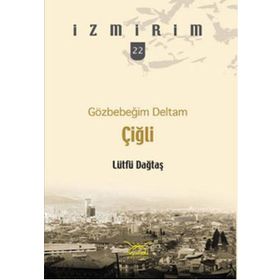 GÖZBEBEĞİM DELTAM ÇİĞLİ - LÜTFÜ DAĞTAŞ