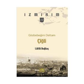GÖZBEBEĞİM DELTAM ÇİĞLİ - LÜTFÜ DAĞTAŞ