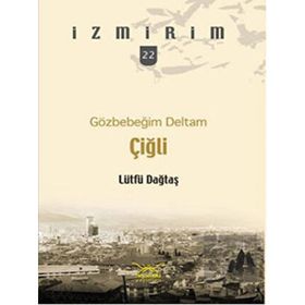 GÖZBEBEĞİM DELTAM ÇİĞLİ - LÜTFÜ DAĞTAŞ