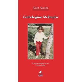 Gözbebeğime Mektuplar Alain Ayache