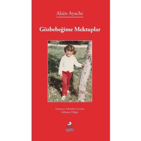 Gözbebeğime Mektuplar Alain Ayache
