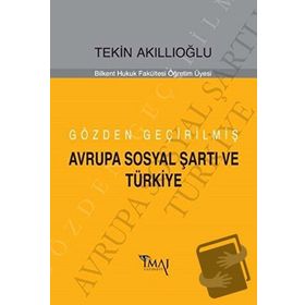 Gözden Geçirilmiş Avrupa Sosyal Şartı ve Türkiye - Tekin Akıllıoğlu