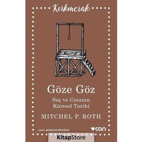 Göze Göz Suç ve Cezanın Küresel Tarihi - Mitchel P. Roth