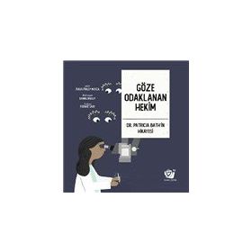 Göze Odaklanan Hekim - Dr. Patricia Bath'in Hikayesi - Julia Finley Mosca