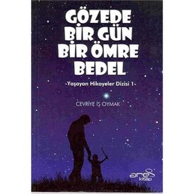 GÖZEDE BIR GÜN BIR ÖMRE BEDEL YAŞAYAN HIKAYELER DIZISI 1 - CEVRIYE İŞ OYMAK