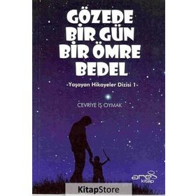 GÖZEDE BIR GÜN BIR ÖMRE BEDEL YAŞAYAN HIKAYELER DIZISI 1 - CEVRIYE İŞ OYMAK