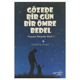 GÖZEDE BIR GÜN BIR ÖMRE BEDEL YAŞAYAN HIKAYELER DIZISI 1 - CEVRIYE İŞ OYMAK