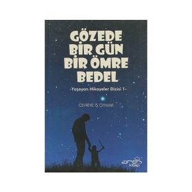 GÖZEDE BIR GÜN BIR ÖMRE BEDEL YAŞAYAN HIKAYELER DIZISI 1 - CEVRIYE İŞ OYMAK