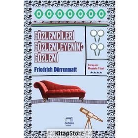 Gözlemcileri Gözlemleyenin Gözlemi - Friedrich Dürrenmatt