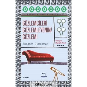 Gözlemcileri Gözlemleyenin Gözlemi - Friedrich Dürrenmatt
