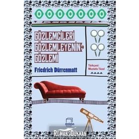 Gözlemcileri Gözlemleyenin Gözlemi - Friedrich Dürrenmatt