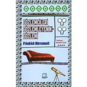 Gözlemcileri Gözlemleyenin Gözlemi - Friedrich Dürrenmatt