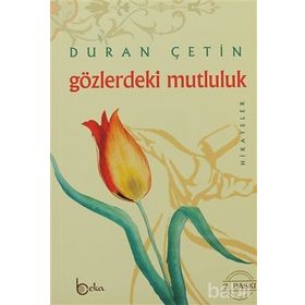GÖZLERDEKİ MUTLULUK - DURAN ÇETİN