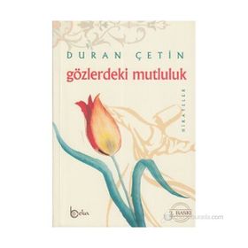 GÖZLERDEKİ MUTLULUK - DURAN ÇETİN