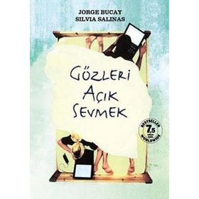 GÖZLERI AÇIK SEVMEK - JORGE BUCAY; SILVIA SALINAS