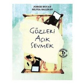 GÖZLERI AÇIK SEVMEK - JORGE BUCAY; SILVIA SALINAS