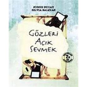 GÖZLERI AÇIK SEVMEK - JORGE BUCAY; SILVIA SALINAS