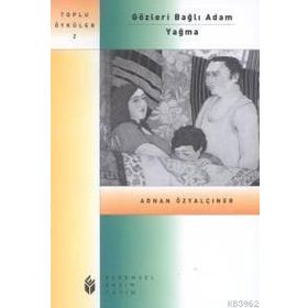 GÖZLERI BAĞLI ADAM - ADNAN ÖZYALÇINER