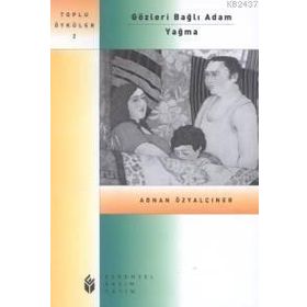 GÖZLERI BAĞLI ADAM - ADNAN ÖZYALÇINER