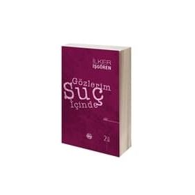 Gözlerim Suç İçinde - İlker İşgören
