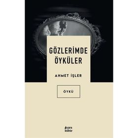 Gözlerimde Öyküler - Ahmet İşler