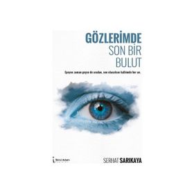Gözlerimde Son Bir Bulut - Serhat Sarıkaya