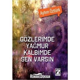 Gözlerimde Yağmur Kalbimde Sen Varsın - Ayten Öztürk