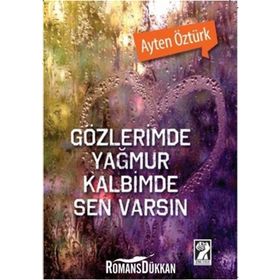 Gözlerimde Yağmur Kalbimde Sen Varsın - Ayten Öztürk