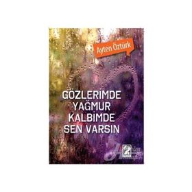 Gözlerimde Yağmur Kalbimde Sen Varsın - Ayten Öztürk