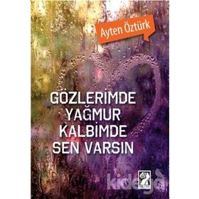 Gözlerimde Yağmur Kalbimde Sen Varsın - Ayten Öztürk