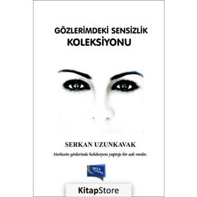 Gözlerimdeki Sensizlik Koleksiyonu - Serkan Uzunkavak