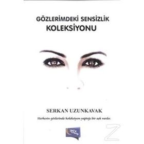 Gözlerimdeki Sensizlik Koleksiyonu - Serkan Uzunkavak