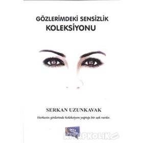 Gözlerimdeki Sensizlik Koleksiyonu - Serkan Uzunkavak