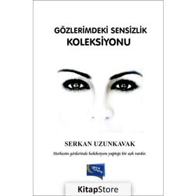 Gözlerimdeki Sensizlik Koleksiyonu - Serkan Uzunkavak