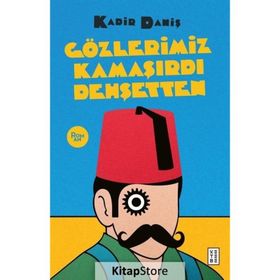 Gözlerimiz Kamaşırdı Dehşetten - Kadir Daniş
