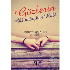 Gözlerin Aklımdayken Hala - Mithat Can Kunt