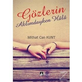 Gözlerin Aklımdayken Hala - Mithat Can Kunt