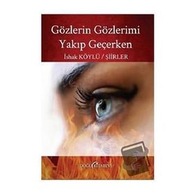 Gözlerin Gözlerimi Yakıp Geçerken - İshak Köylü