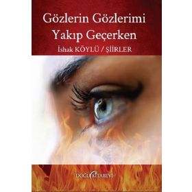 Gözlerin Gözlerimi Yakıp Geçerken - İshak Köylü