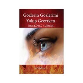Gözlerin Gözlerimi Yakıp Geçerken - İshak Köylü