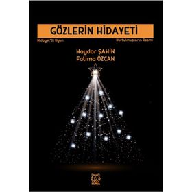 Gözlerin Hidayeti - Kurtulmuşların Resmi - Luna Yayınları