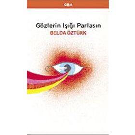 GÖZLERİN IŞIĞI PARLASIN - BELDA ÖZTÜRK