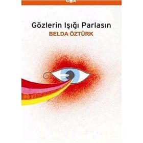 GÖZLERİN IŞIĞI PARLASIN - BELDA ÖZTÜRK
