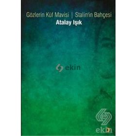 Gözlerin Küf Mavisi - Stalin’in Bahçesi - Atalay Işık