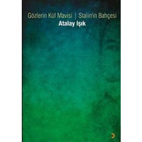Gözlerin Küf Mavisi - Stalin’in Bahçesi - Atalay Işık