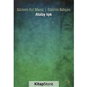 Gözlerin Küf Mavisi - Stalin’in Bahçesi - Atalay Işık