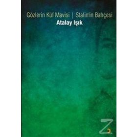 Gözlerin Küf Mavisi - Stalin’in Bahçesi - Atalay Işık