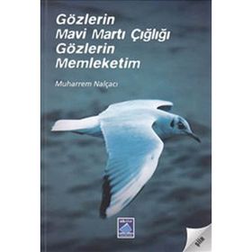 GÖZLERİN MAVI MARTI ÇIĞLIĞI GÖZLERİN MEMLEKETIM - MUHARREM NALÇACI